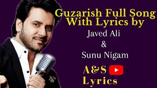 Guzarish Full Song With Lyrics by Javed Ali amp Sonu Nigam [upl. by Notelrahc258]