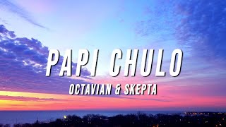 Octavian amp Skepta  Papi Chulo Lyrics [upl. by Buhler]