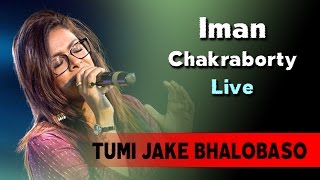 TUMI JAKE BHALOBASO  Iman Chakraborty Live [upl. by Platas]