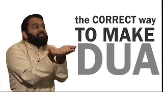 THE CORRECT WAY TO MAKE DUA By Yasir Qadhi [upl. by Hnilym]