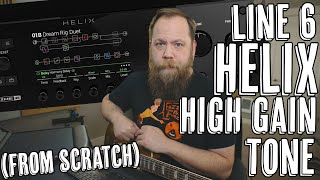 Line 6 Helix High Gain Tone From Scratch [upl. by Herbert128]