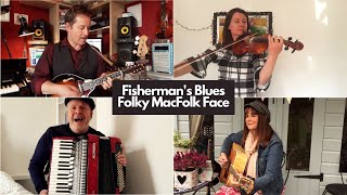 Fishermans Blues  The Waterboys Cover  Folky MacFolk Face [upl. by Rebekah]