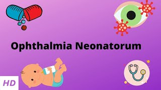 Ophthalmia Neonatorum Causes Signs and Symptoms Diagnosis and Treatment [upl. by Harewood]