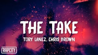 Tory Lanez  The Take ft Chris Brown Lyrics [upl. by Tikna]