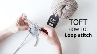 How to Loop Stitch  TOFT Crochet Lesson [upl. by Annecorinne103]