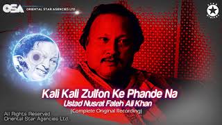 Kali Kali Zulfon Ke Phande Na  Nusrat Fateh Ali Khan  complete full version  OSA Worldwide [upl. by Normie482]