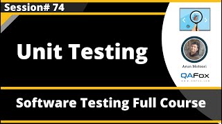 Unit Testing Software Testing  Session 74 [upl. by Lebasiram]