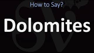 How to Pronounce Dolomites CORRECTLY [upl. by Notserk]