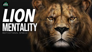 LION MENTALITY Powerful Motivational Speech [upl. by Daria]