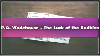 PG Wodehouse  The Luck of the Bodkins Audiobook [upl. by Iturhs]