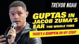 quotGuptas In Jacob Zumas Ear The Whole Timequot  Trevor Noah  Theres A Gupta On My Stoep [upl. by Akemit472]