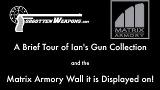 Some of Ians Gun Collection on a Matrix Armory Display Wall [upl. by Parnas405]