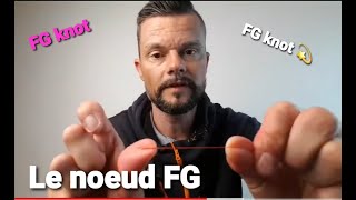 Le noeud FG en toute simplicité ☡ [upl. by Anilef]