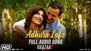 Adhura Lafz  Rahat Fateh Ali Khan  Baazaar  Full Audio Song [upl. by Nannarb462]