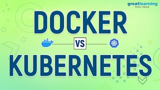 Docker Vs Kubernetes  Docker Vs Kubernetes Difference  Orchestration Tools  Great Learning [upl. by Iphagenia]