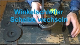 Winkelschleifer Scheibe wechseln Flex Trennscheibe tauschen Schleifscheibe [upl. by Flemming134]