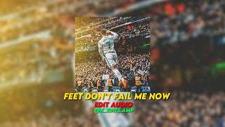 Feet Dont Fail Me Now Audio Edit [upl. by Lehcin]