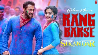 Rang Barse Song  Sikandar  Salman Khan Rashmika Mandana Sajid  T series [upl. by Durham]