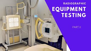 Radiogaphic Equipment Testing Part 2 [upl. by Nylaras141]