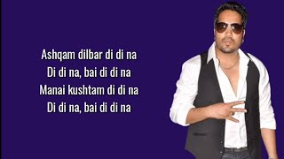 Ishqam Lyrics  Mika Singh Ft Ali Kuli Mirza [upl. by Leopoldine]