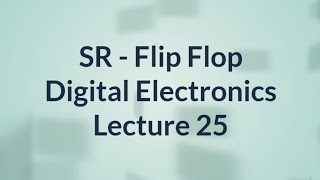 SR FlipFlop in Hindi Digital Electronics  Lecture 25 [upl. by Isidora]