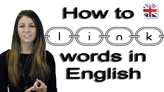 How to Link Words  Speak English Fluently  Pronunciation Lesson [upl. by Xeno446]