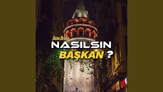 Nasılsın Başkan [upl. by Hearn]