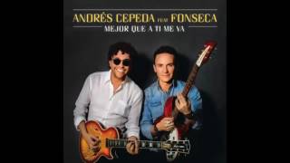 Andres Cepeda ft Fonseca  Mejor que a ti me va [upl. by Nnayelhsa]