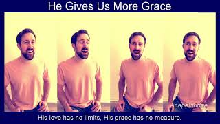 He Gives Us More Grace [upl. by Idram]