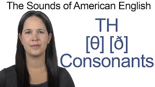 English Sounds  The Two TH Consonants θ and ð [upl. by Stanwinn]