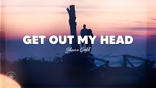 Shane Codd  Get Out My Head Lyrics [upl. by Egag]