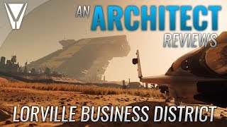 An Architect Reviews the Lorville Business District  Star Citizen [upl. by Nalad]