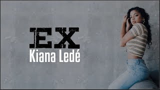 Kiana Ledé  EX Lyrics [upl. by Arded666]