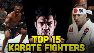 Top 15 Karate Fighters MMA [upl. by Enotna]