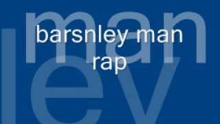 barnsley man rap [upl. by Lorrie]