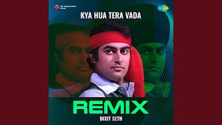 Kya Hua Tera Vada  Remix [upl. by Ayocal]