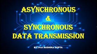 Asynchronous and Synchronous Serial Data Transmissions Technique [upl. by Domineca]