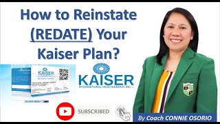 How to Reinstate Redate your Kaiser Plan by Coach Connie Osorio [upl. by Tallula]