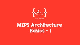 MIPS Architecture Basics  1 [upl. by Fraze]