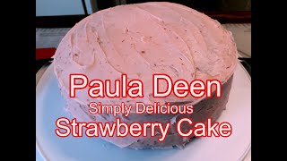 Strawberry Cake Simply Delicious Paula Deen Recipe [upl. by Eseryt]