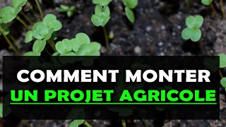 COMMENT MONTER UN PROJET AGRICOLE [upl. by Clorinda138]