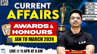 AWARDS AND HONOURS JAN TO MARCH 2024  AWARDS AND HONOURS CURRENT AFFAIRS  BY AMAN SIR [upl. by Adamek]