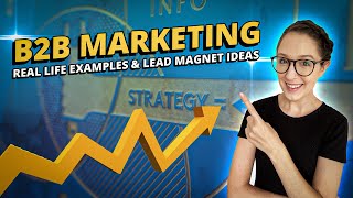 Real B2B Marketing Examples amp Lead Magnet Ideas For Business [upl. by Goles]