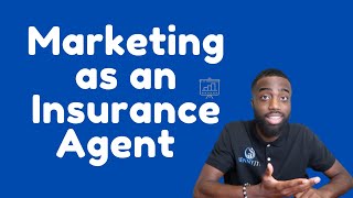 How To Market Yourself As An Insurance Agent [upl. by Ayekin586]