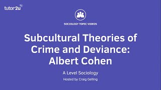 Subcultural Theories of Crime amp Deviance  Albert Cohen  A Level Sociology [upl. by Ennasus]