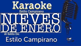 Nieves De Enero  KARAOKE  Estilo Campirano [upl. by Naoj]