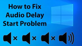 How to fix Audio Delay Start Problem in Windows [upl. by Idden]