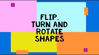 Flip Turn and Rotate Shapes [upl. by Fitts]