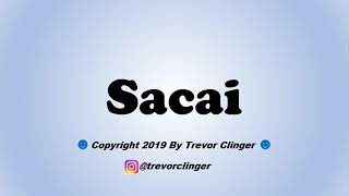 How To Pronounce Sacai [upl. by Anwahsal]