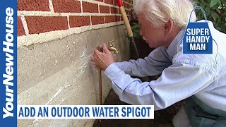 Adding an Outdoor Spigot  The Super Handyman [upl. by Iruj980]